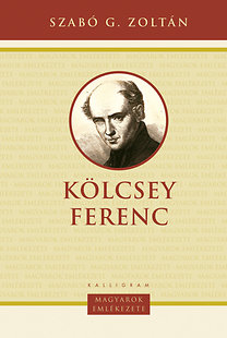 Kölcsey Ferenc - Magyarok emlékezete sorozat