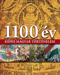 1100 év - Képes magyar történelem